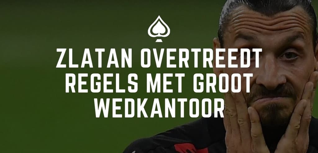 Zlatan overtreedt regels met groot wedkantoor
