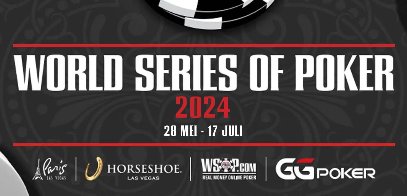 WSOP 2024 - 28 mei t/m 27 juli