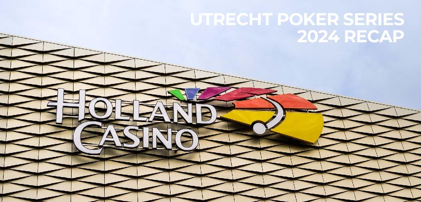 Utrecht Poker Series 2024 Recap