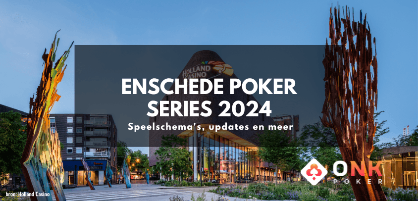 Enschede Poker Series 2023 | 21 - 25 juni