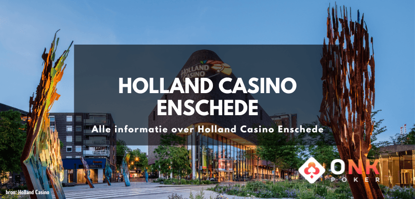 Holland Casino Enschede | Alle informatie over het casino