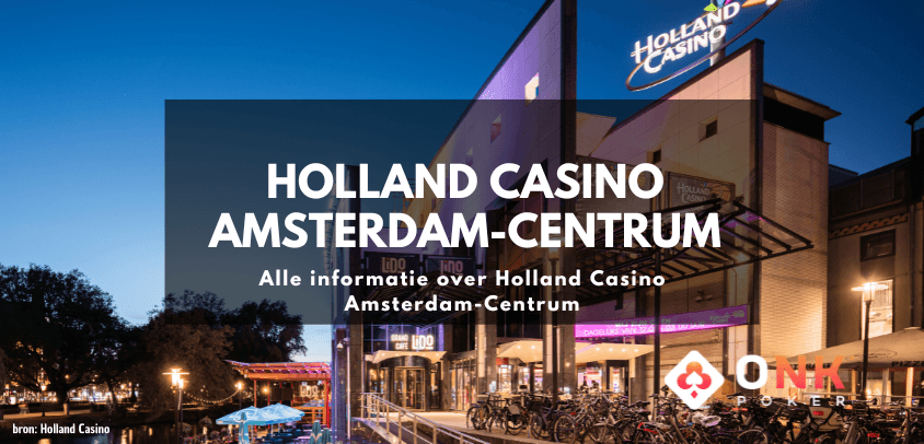 Holland Casino Amsterdam Centrum | Alle informatie over het casino