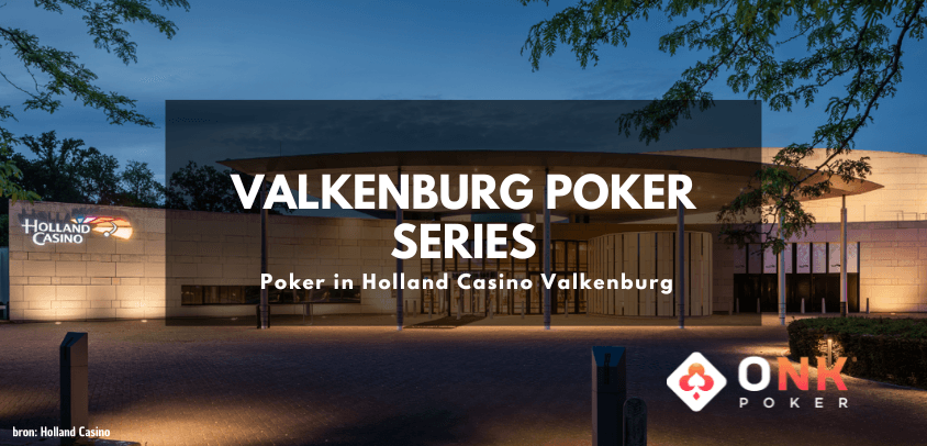 Valkenburg Poker Series | Holland Casino 