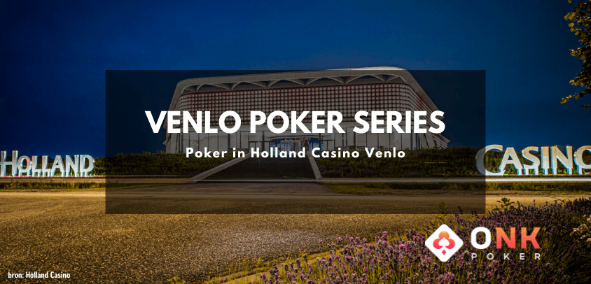 Pokertoernooi Venlo | Holland Casino Poker Series