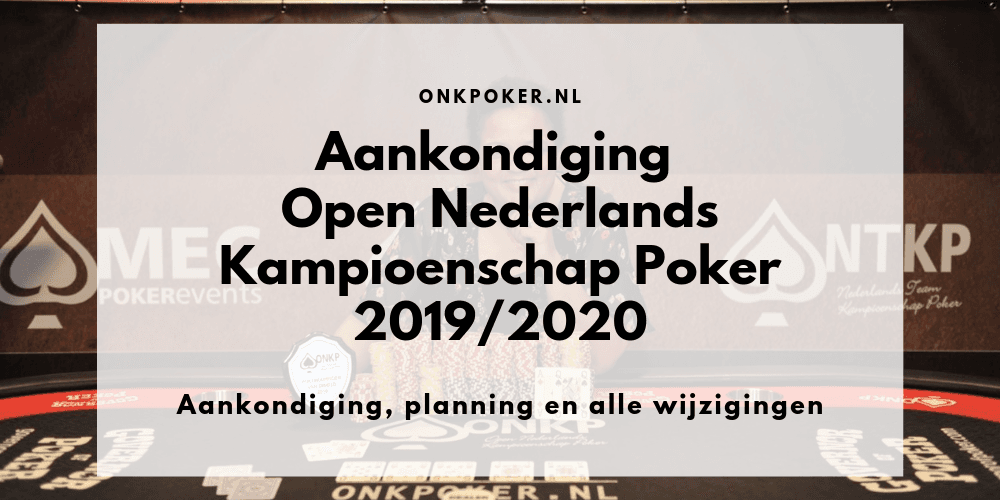 AANKONDIGING: OPEN NEDERLANDS KAMPIOENSCHAP POKER 2019/2020