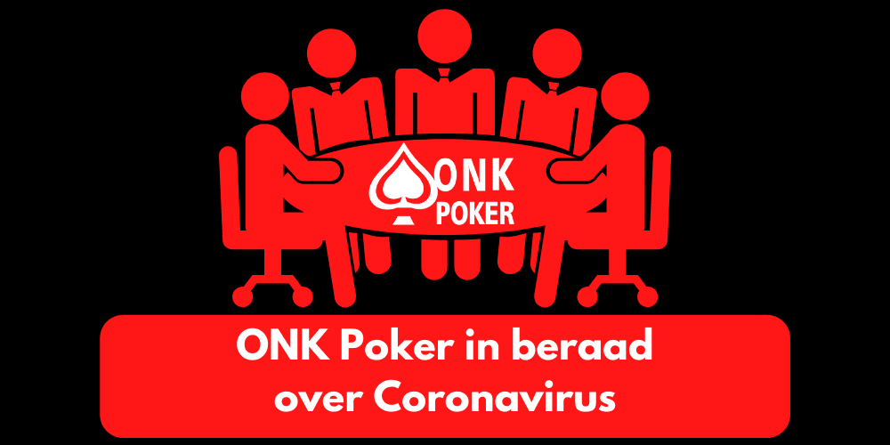 ONK Poker in beraad over Coronavirus