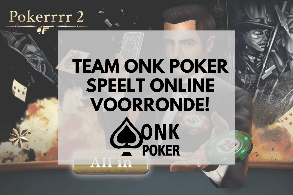 Team ONK Poker speelt online voorronde