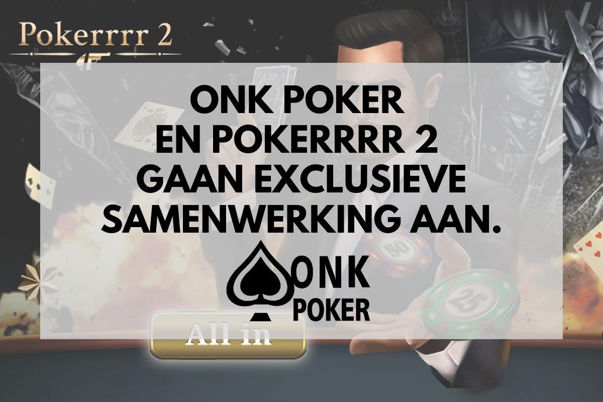 ONK Poker en Pokerrrr 2 gaan exclusieve samenwerking aan.