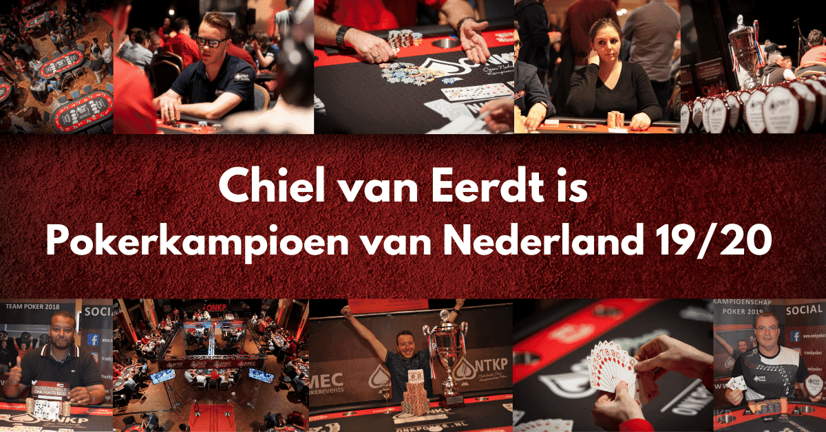 Chiel van Eerdt is Pokerkampioen van Nederland 19/20