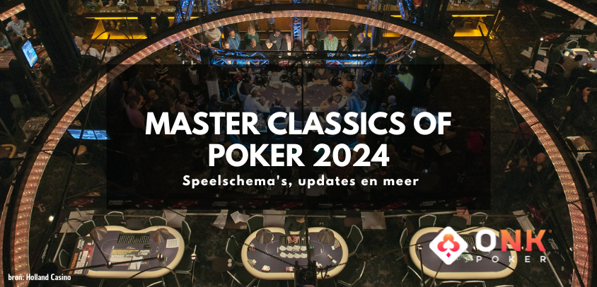Master Classics of Poker 2024 | 15 t/m 23 november | ONK Poker