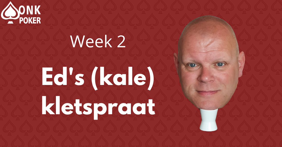 Ed's (kale) kletspraat | Week 2