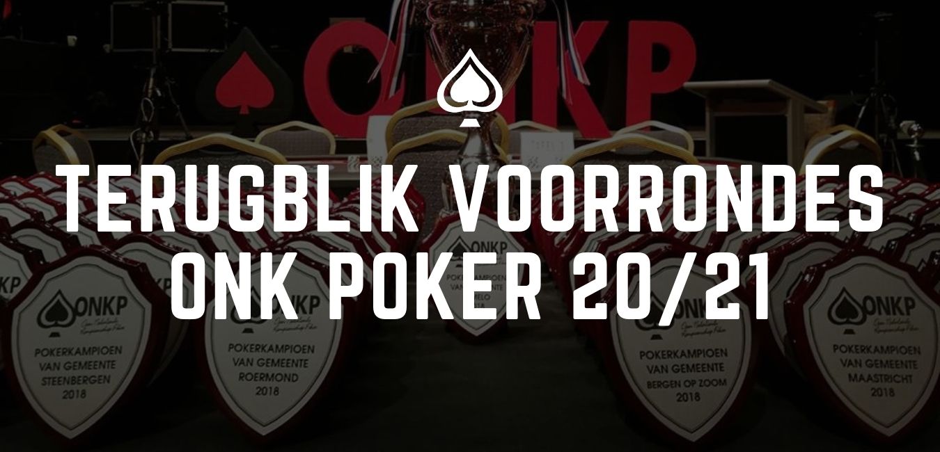 Een terugblik op de ONK Poker voorrondes van seizoen 20/21