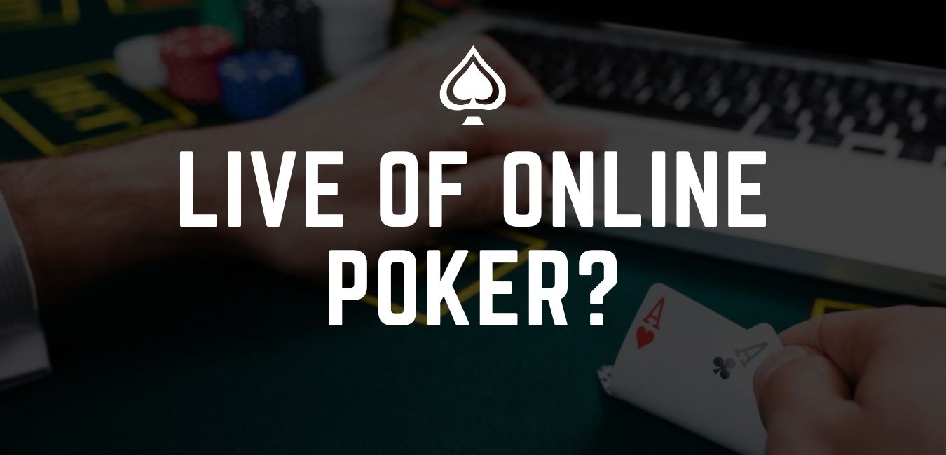 Live of online poker