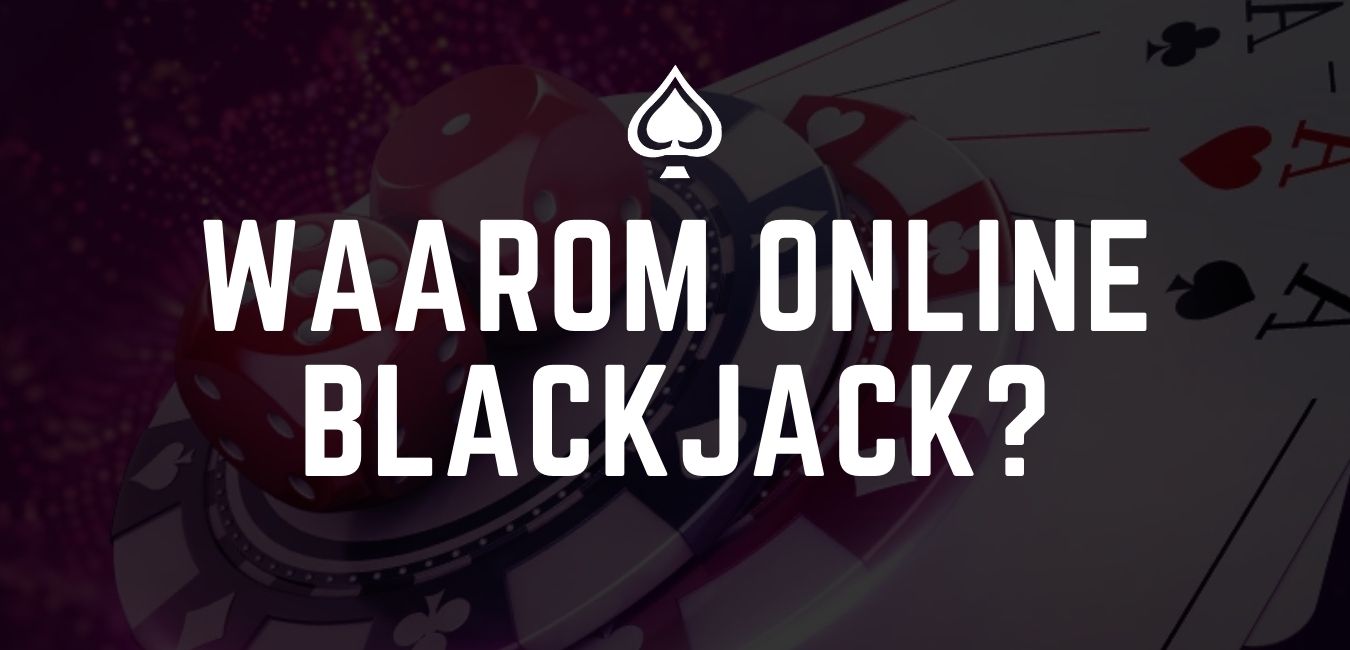 Redenen om online blackjack te spelen